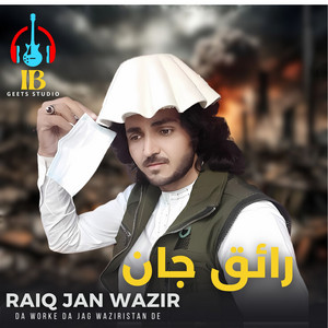 Raiq Jan Wazir - Da Worke Da Jag Waziristan De
