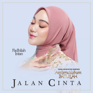Fadhilah Intan - Jalan Cinta (From The "Assalamualaikum Baitullah" Soundtrack)