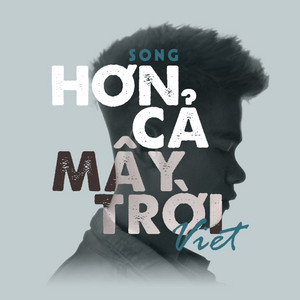VIET - Hơn Cả Mây Trời