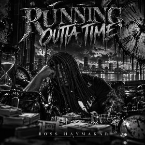 Running Outta Time by Boss Haymakar