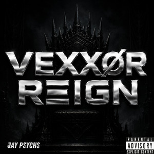 VEXXØR RΞIGN by Jay Psychs