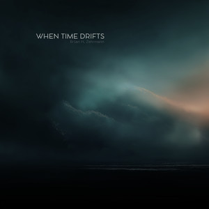 When Time Drifts by Brian H. Zehrmann