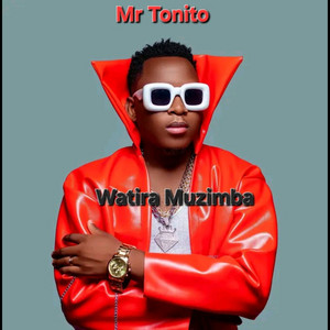 Mr Tonito - Watira Muzimba