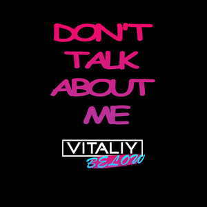 Vitaliy Below — Don't Talk about Me