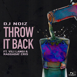 Throw It Back by DJ Noiz, Raggadat Cris, Vili Langi