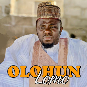 Alh Basit Aponle Anobi - OLOHUN LOMO