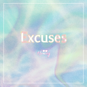 Excuses by HOMEY