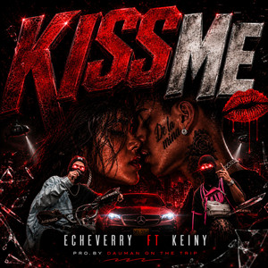 KISS ME by Echeverry La Sensación, keiny