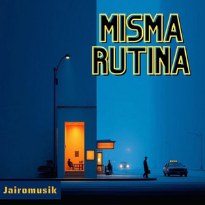 Misma rutina by Jairomusik