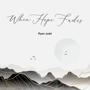 When Hope Fades by Ryan Judd