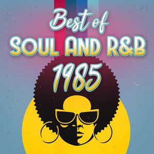 Best Soul and R&B of 1985 - Compilation by Various Artists | Spotify