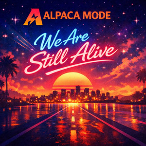 We are still Alive by Alpaca Mode