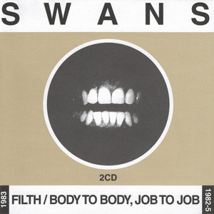洋楽 SWANS FILTH / BODY TO BODY 2CD 洋楽 BODY 2CD SWANS BODY FILTH / TO