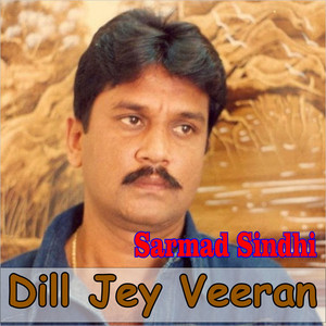 Sarmad Sindhi - Dill Jey Veeran (Live)
