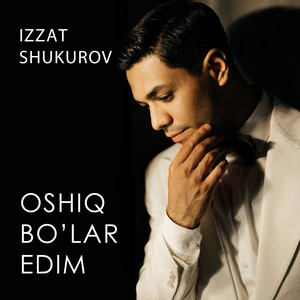 Izzat Shukurov - Oshiq Bo'lar Edim