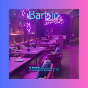 Barbie by MILLONAIRE ON THE BEAT