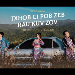 THEENG VANG - TXHOB CI POB ZEB RAU KUV ZOV (feat. Teeta) [Remix]