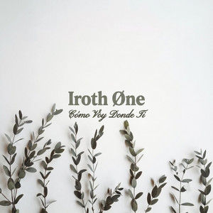 Cómo Voy Donde Ti by Iroth Øne