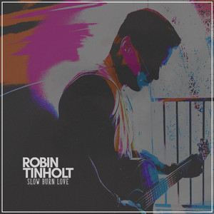 Slow Burn Love by Robin Tinholt