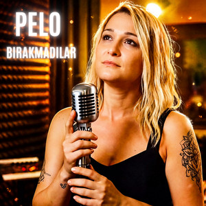 BIRAKMADILAR by PELO