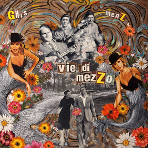 VIE DI MEZZO by GHIS, MENZ