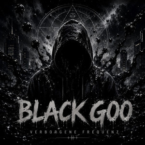 Black Goo by Verborgene Frequenz