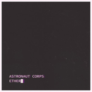 Astronaut Corps — Ether