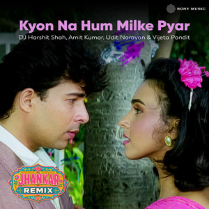 Kyon Na Hum Milke Pyar (Jhankar Remix)