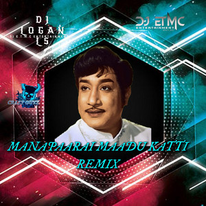 DJ Logan LS Official - Manapaarai Maadu Katti (Remix)