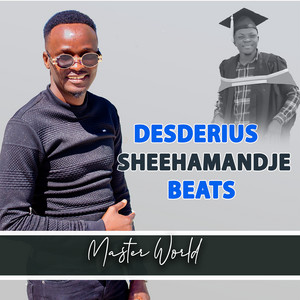 Desderius Sheehamandje Beats by Master World