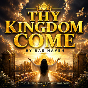 Thy Kingdom Come by Rae Haven