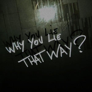 Why You Lie That Way by All For Us