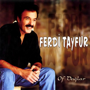 Ferdi Tayfur - Of Dağlar