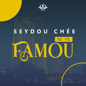 Seydou Chée - NI YE FAMOU