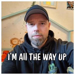 I'm All The Way Up by Ben Zander