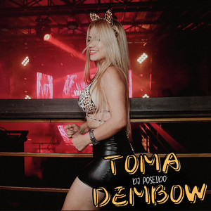 Toma Dembow by DJ Poseido
