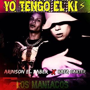 Yo Tengo el Ki by Los Maniacos, Rafa Carter, Arinson el Faber