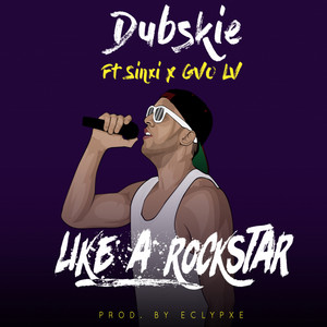 Like A Rockstar (feat. Sinxi & GVO LV) by Dubskie, Sinxi, GVO LV