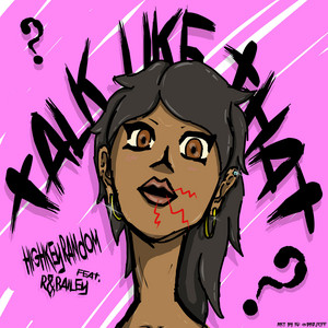 TALK LIKE THAT by Brojeff, HighKeyRandom, R&Bailey