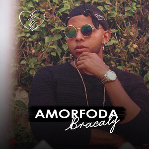Bracaly - Amorfoda