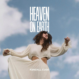 Heaven On Earth by Kendall Cudd
