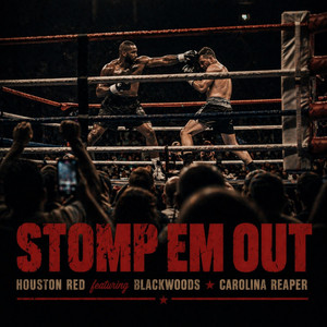 Stomp Em Out by Houston Red, Blackwoods, Carolina Reaper