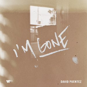 I'm Gone by David Puentez