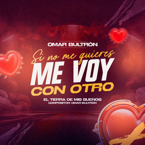 Omar Bultrón y El Tierra de mis Sueños - Si no me quieres me voy con otro