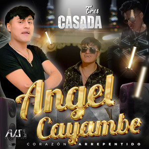 Angel Cayambe - Eres Casada