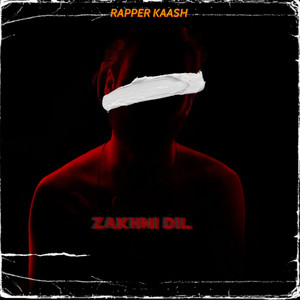 Rapper Kaash - ZAKHMI DIL