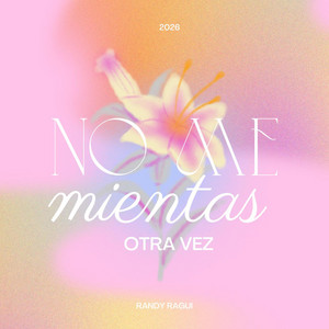 No me mientas otra vez by RANDY RAGUI