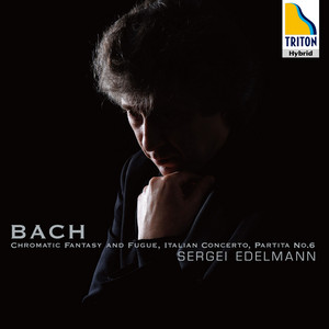 J.S.Bach: Chromatic Fantasy and Fugue, Italian Concerto, Partita No.6