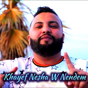 Cheb Mustapha - Khayef Nesha W Nendem