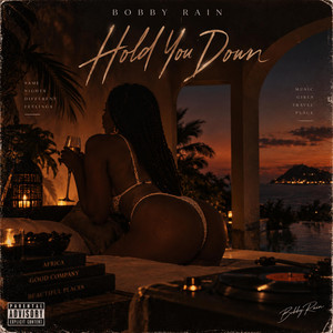 Hold you down too by Bobby Rain